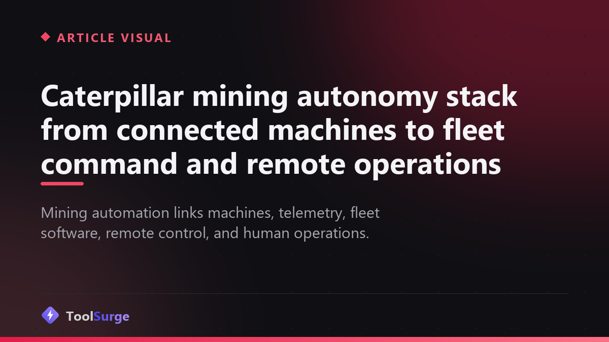 Caterpillar mining autonomy stack from connected machines to fleet command and remote operations