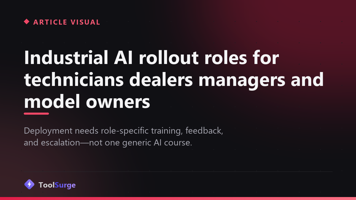 Industrial AI rollout roles for technicians dealers managers and model owners