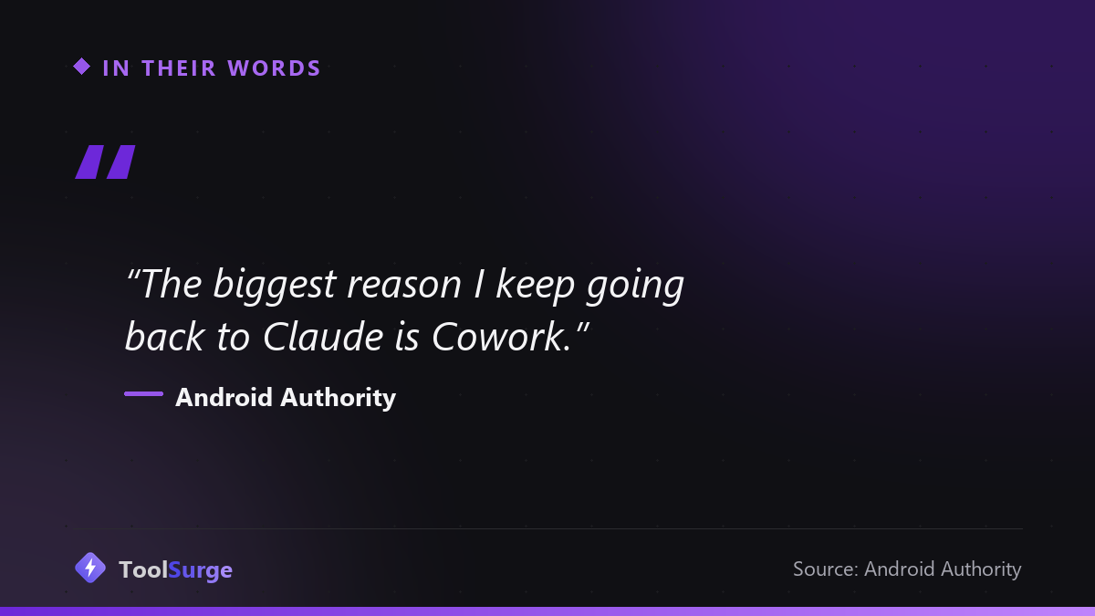Quote from Android Authority: The biggest reason I keep going back to Claude is Cowork.