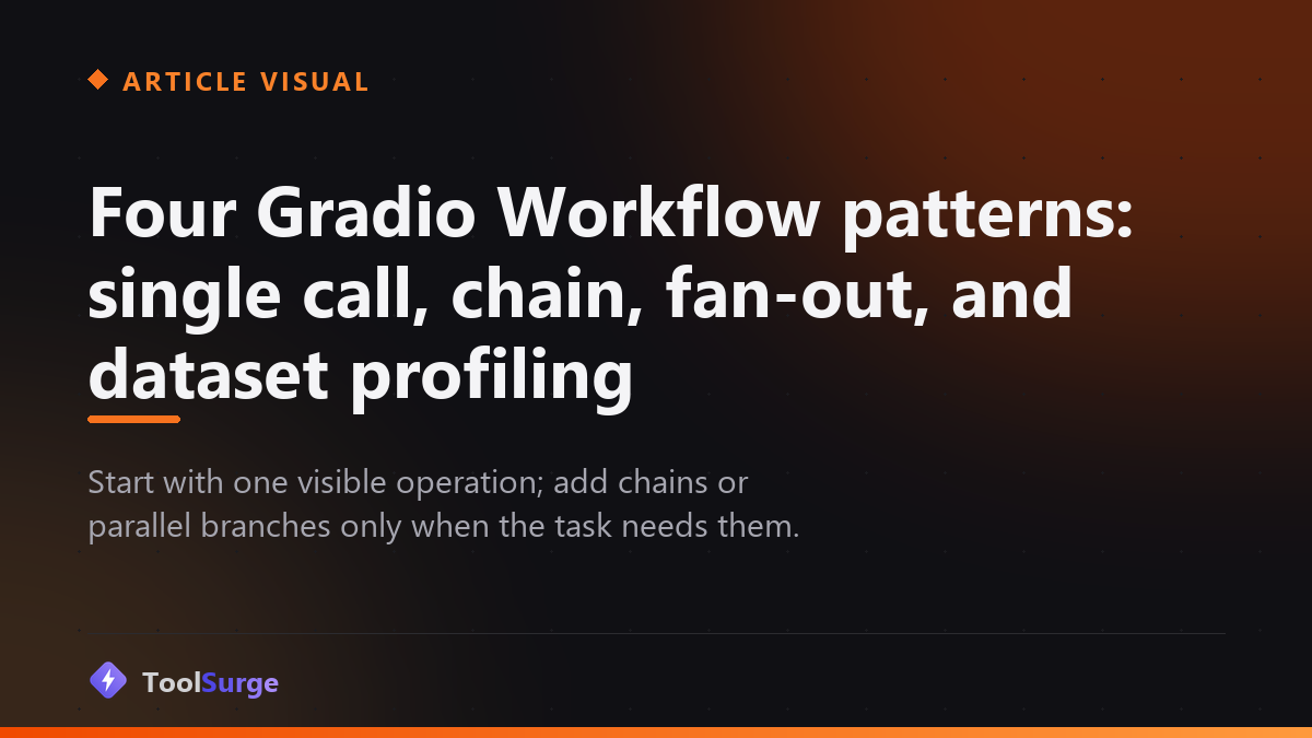 Four Gradio Workflow patterns: single call, chain, fan-out, and dataset profiling